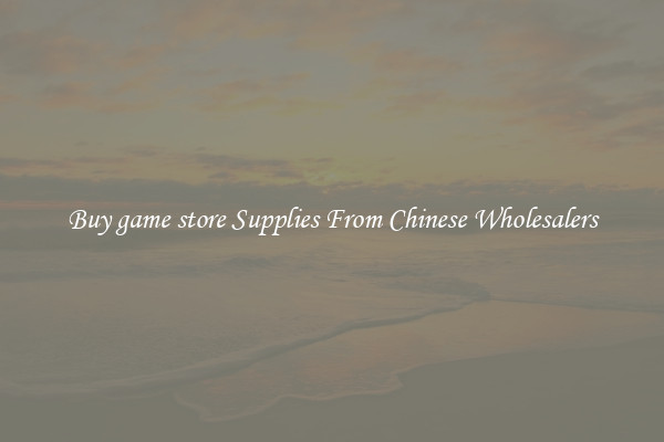 Buy game store Supplies From Chinese Wholesalers