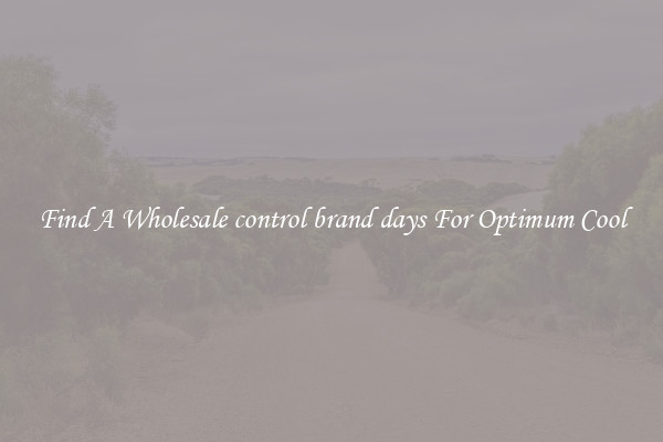 Find A Wholesale control brand days For Optimum Cool