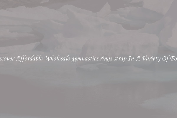 Discover Affordable Wholesale gymnastics rings strap In A Variety Of Forms