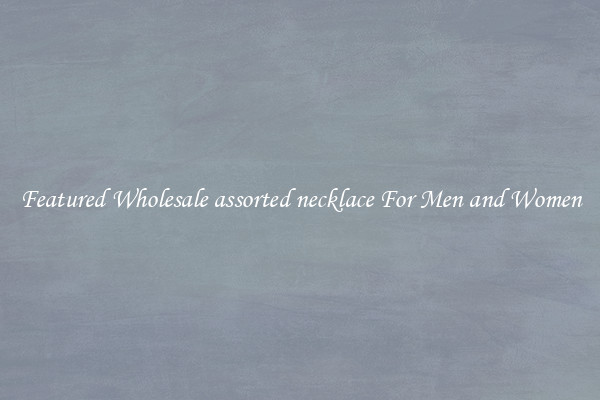 Featured Wholesale assorted necklace For Men and Women