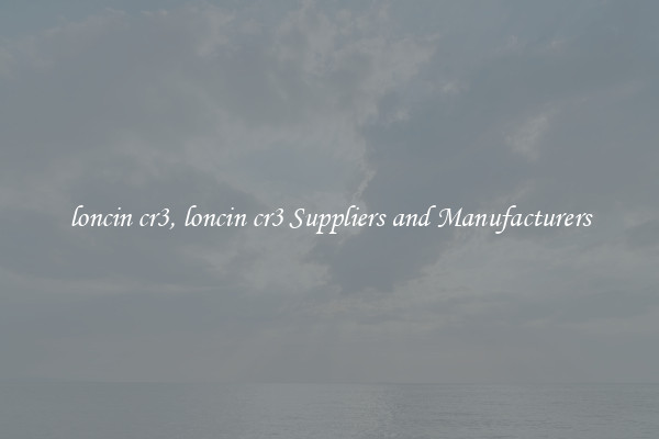 loncin cr3, loncin cr3 Suppliers and Manufacturers