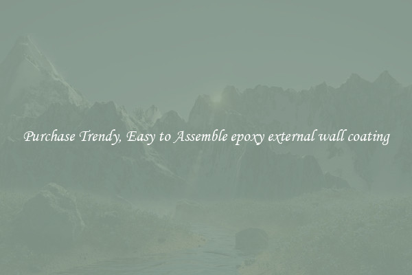 Purchase Trendy, Easy to Assemble epoxy external wall coating