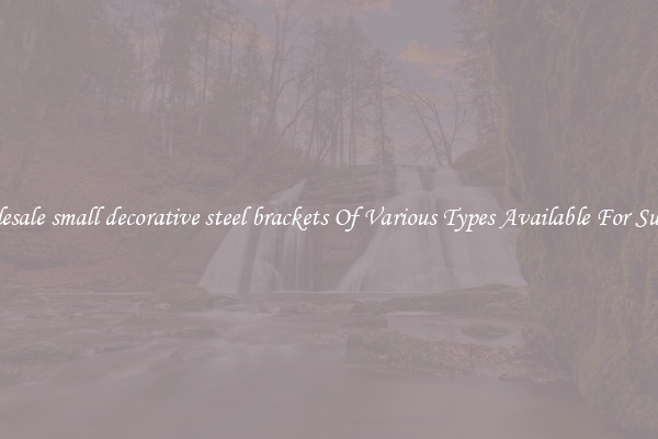 Wholesale small decorative steel brackets Of Various Types Available For Support