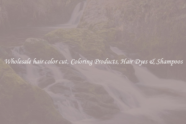 Wholesale hair color cut, Coloring Products, Hair Dyes & Shampoos