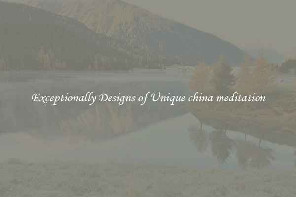 Exceptionally Designs of Unique china meditation