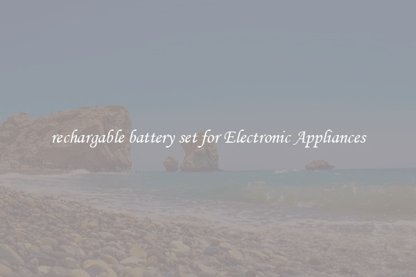 rechargable battery set for Electronic Appliances