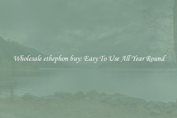 Wholesale ethephon buy: Easy To Use All Year Round