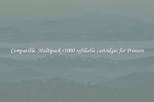 Compatible, Multipack r3000 refillable cartridges for Printers