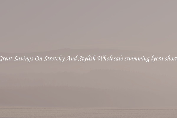 Great Savings On Stretchy And Stylish Wholesale swimming lycra shorts