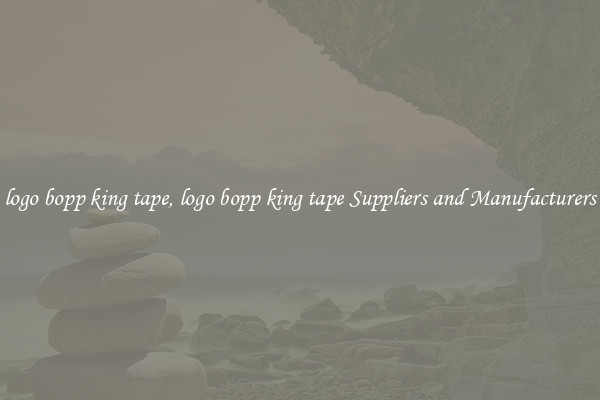 logo bopp king tape, logo bopp king tape Suppliers and Manufacturers