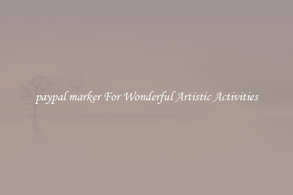 paypal marker For Wonderful Artistic Activities