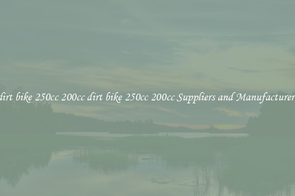 dirt bike 250cc 200cc dirt bike 250cc 200cc Suppliers and Manufacturers