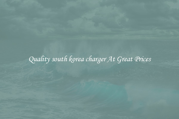 Quality south korea charger At Great Prices