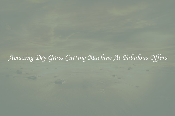 Amazing Dry Grass Cutting Machine At Fabulous Offers