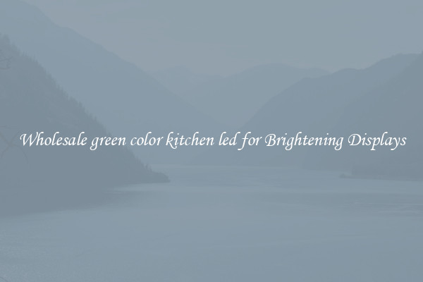 Wholesale green color kitchen led for Brightening Displays