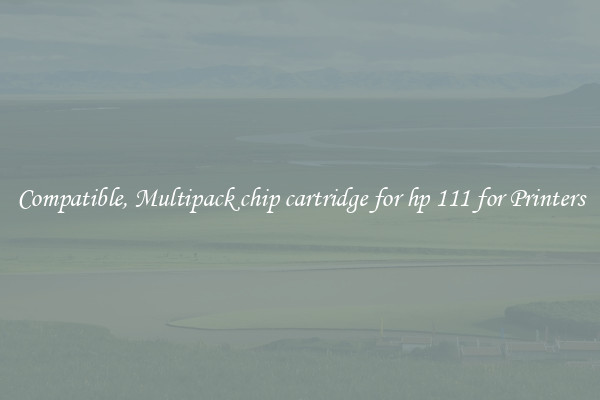 Compatible, Multipack chip cartridge for hp 111 for Printers