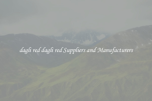 dagli red dagli red Suppliers and Manufacturers