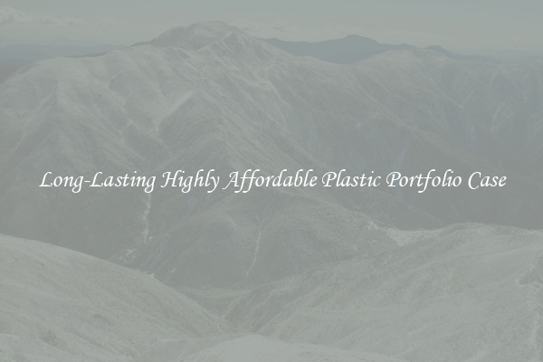 Long-Lasting Highly Affordable Plastic Portfolio Case