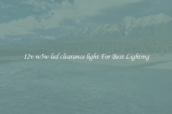 12v w5w led clearance light For Best Lighting