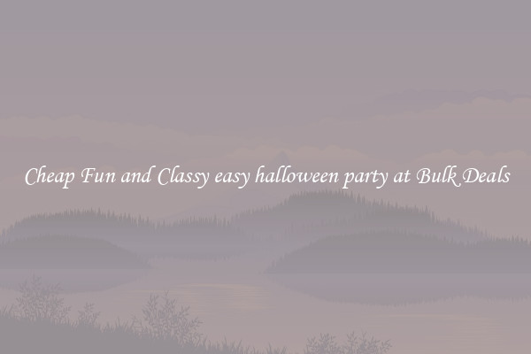 Cheap Fun and Classy easy halloween party at Bulk Deals