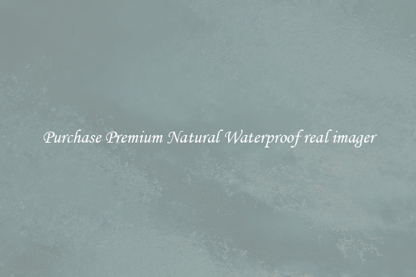 Purchase Premium Natural Waterproof real imager