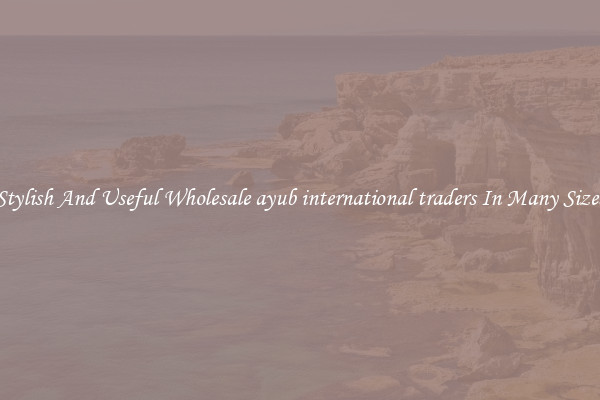 Stylish And Useful Wholesale ayub international traders In Many Sizes